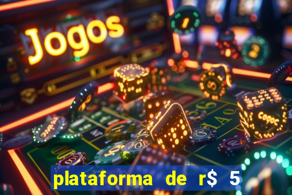 plataforma de r$ 5 para jogar